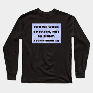 Bible Verse 2 Corinthians 5:7 Long Sleeve T-Shirt